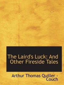 The Laird's Luck: And Other Fireside Tales