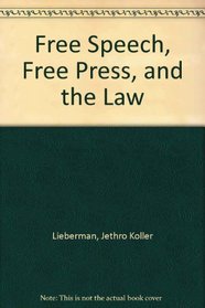 Free Speech, Free Press, and the Law