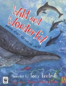 Wild and Wonderful : Poems about the Natural World (Picture Poetry)