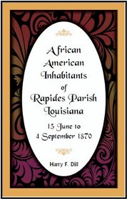 African American Inhabitants of Rapides Parish, Louisiana, 1 June - 4 September 1870