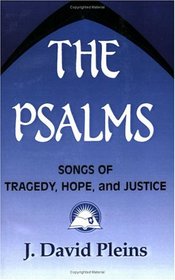 The Psalms: Songs of Tragedy, Hope, and Justice (Bible & Liberation)
