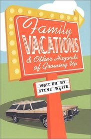 Family Vacations  Other Hazards of Growing Up