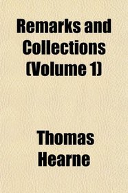 Remarks and Collections (Volume 1)
