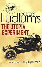 Robert Ludlum's The Utopia Experiment (Covert-One, Bk 10)