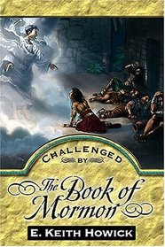 Challenged By The Book Of Mormon (Challenged By the Restoration)