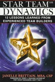 Star Team Dynamics:  12 Lessons Learned From Experienced Team Builders