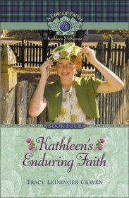 Kathleen's Enduring (Life of Faith)