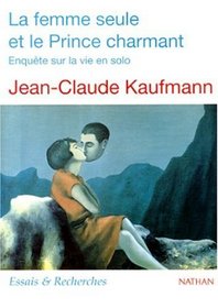 La Femme Seule Et Le Prince (Collection Essais & recherches) (French Edition)
