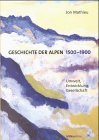 Geschichte der Alpen, 1500-1900: Umwelt, Entwicklung, Gesellschaft (German Edition)
