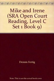 Mike and Irene (SRA Open Court Reading, Level C Set 1 Book 9)