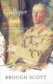 Galloper Jack: A Grandson's Search For A Forgotten Hero