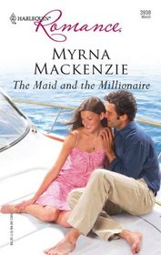 The Maid and the Millionaire (Harlequin Romance, No 3938)