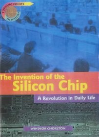 The Invention of the Silicon Chip (Turning Points in History)