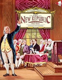 The New Republic: 1760-1840s (Hispanic America)