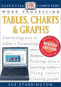 Tables, Charts & Graphs: REVISED (Essential Computers)
