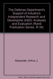 Defense Department's Support of Industry's Independent Research and Development (Rand Publication Series, R-36)