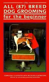 All 87 Breed Dog Grooming for the Beginner