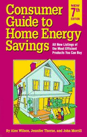 Consumer Guide to Home Energy Savings (Seventh Edition)