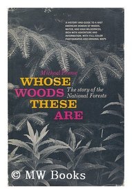Whose woods these are: the story of the National Forests.