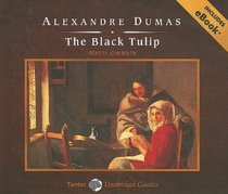 The Black Tulip, with eBook (Tantor Unabridged Classics)