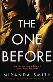 The One Before: A totally gripping suspense thriller with a shocking twist