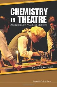 Chemistry in Theatre: Insufficiency, Phallacy or Both