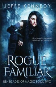 Rogue Familiar: A Dark Fantasy Romance (Renegades of Magic)