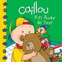 Caillou Puts Away His Toys (Clubhouse series)