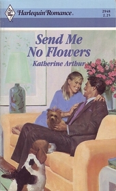 Send Me No Flowers (Harlequin Romance, No 2948)