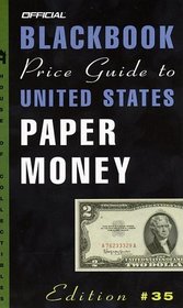 The Official 2003 Blackbook Price Guide to United States Paper Money, 35th Edition (Official Blackbook Price Guide to United States Paper Money)