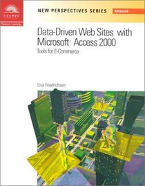 New Perspectives on Data-Driven Web Sites with Microsoft Access 2000: Tools for E-Commerce