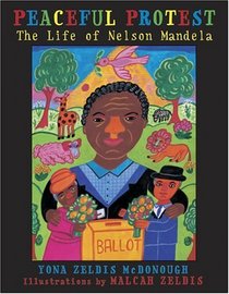 Peaceful Protest: The Life of Nelson Mandela
