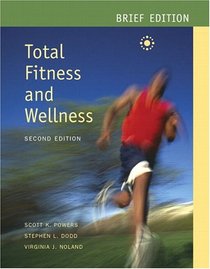 Total Fitness and Wellness Brief Edition with Behavior Change Log Book and Wellness Journal (2nd Edition) (Powers/Dodd Series)