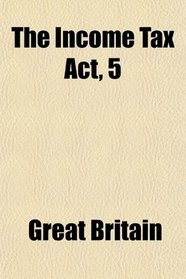 The Income Tax Act, 5