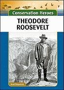 Theodore Roosevelt (Conservation Heroes)