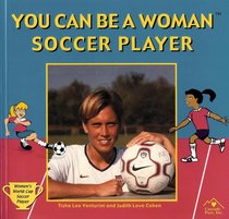 You Can Be a Woman Soccer Player