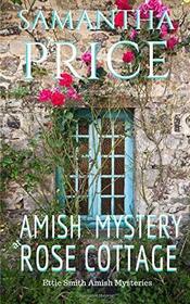 Amish Mystery at Rose Cottage (Ettie Smith, Bk 16)