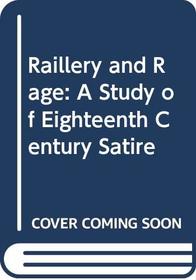 Raillery and Rage: A Study of Eighteenth Century Satire