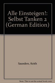 Alle Einsteigen!: Selbst Tanken 2 (German Edition)