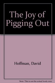 Joy of Pigging Out