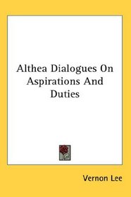 Althea Dialogues On Aspirations And Duties