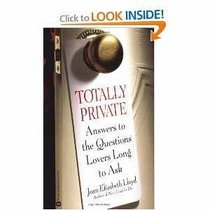 Totally Private: Answers to the Questions Lovers Long to Ask