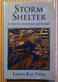 Storm Shelter: A Delta Stevens Mystery