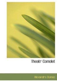 Theatr Comolet (French Edition)