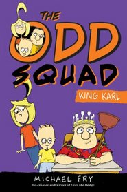 The Odd Squad King Karl (An Odd Squad Book)