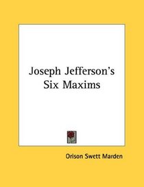 Joseph Jefferson's Six Maxims