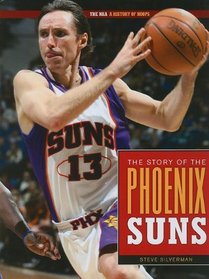 The Story Of The Phoenix Suns (The NBA: a History of Hoops)