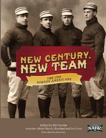 New Century, New Team: The 1901 Boston Americans (SABR Digital Library) (Volume 16)