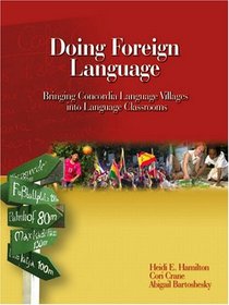 Doing Foreign Language: Bringing Concordia Language Villages into Language Classrooms