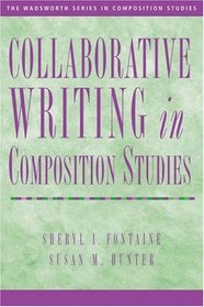 Collaborative Writing in Composition Studies (The Wadsworth Series in Composition Studies)